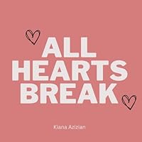 All Hearts Break B0D7TMHZ8J Book Cover