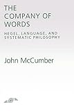 The Company of Words: Hegel, Language, and Systematic Philosophy (Studies in Phenomenology and Existential Philosophy)