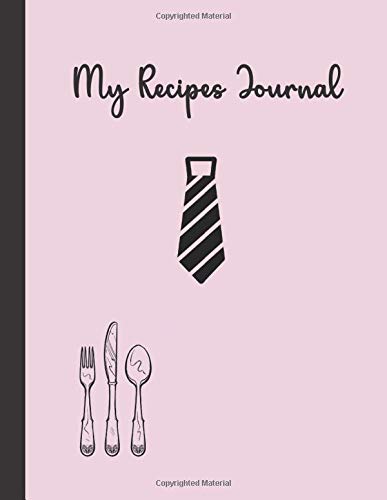 MY RECIPES JOURNAL: Striped Necktie Design in Pink Cover | Beautiful Design of 120-Blank Recipes Notebook Journal and Organizer to Collect What You ... Own Custom Cookbook ~ Large 8.5" x 11" (Pink)
