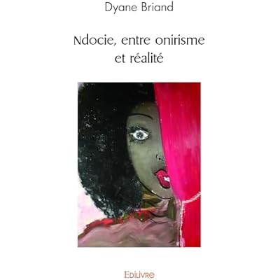 Ndocie, entre onirisme et r&eacute;alit&eacute;