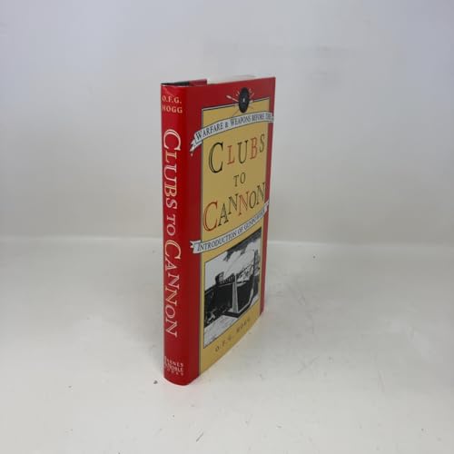 Clubs to Cannon: Warfare & Weapons Before the Introduction of Gunpowder