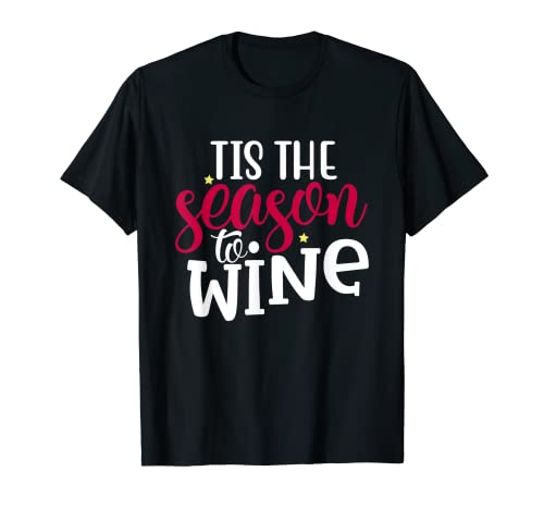 Tis the Season to Wine - Camiseta de regalo para bebidas navideñas Camiseta