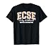ECSE Teacher Early Childhood Special Education ECSE Squad T-Shirt