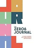 The Zero6 Journal. Il Diario Di Bordo Per La Mia Crescita Professionale - 2