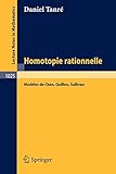 Homotopie Rationelle: Modèles de Chen, Quillen, Sullivan: Modeles de Chen, Quillen, Sullivan (Lecture Notes in Mathematics, 1025, Band 1025)