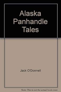 Paperback Alaska panhandle tales, or, Funny things happened up north Book