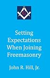 Setting Expectations When Joining Freemasonry
