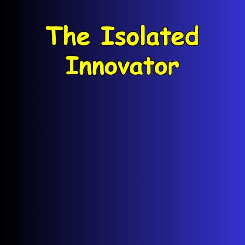 The Isolated Innovator | Solo Business And Life Titelbild