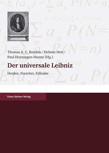 Der Universale Leibniz: Denker, Forscher, Erfinder