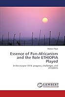Essence of Pan-Africanism and the Role ETHIOPIA Played 365968452X Book Cover