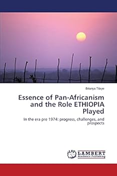 Paperback Essence of Pan-Africanism and the Role ETHIOPIA Played Book