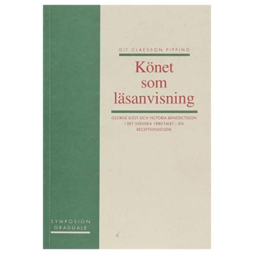 Könet som läsanvisning : George Eliot och Victoria Benedictsson i det svens