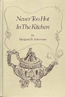Never Too Hot in the Kitchen B0006XNM1K Book Cover