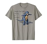 Funny Meme Secretly A Dinosaur Sad Graphic T-Shirt