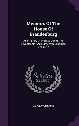 Memoirs of the House of Brandenburg: And Histor... 1343212146 Book Cover