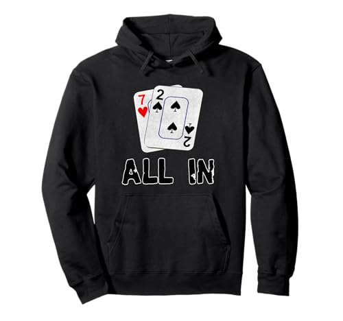 Seven Deuce All In Texas Hold Em Shove 7 2 Funny Poker Sudadera con Capucha
