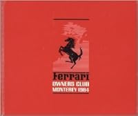 Ferrari Owners Club, Monterey 1984: International Ferrare Meet, Monterey, California U.S.A., August 23-28, 1984. B000JJI3GA Book Cover