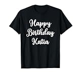 Cute Happy Birthday Katia Apparel