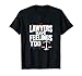 Lawyers Have Feelings Too Lawyer Attorney T-Shirt
