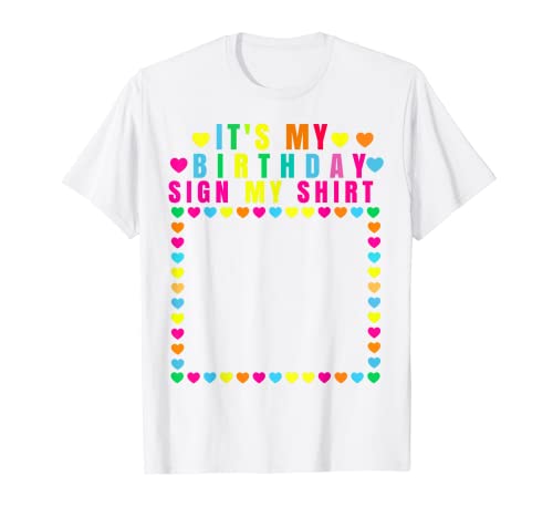 It's My Birthday Sign My Shirt Funny Birthday Celebration T-Shirt