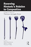 Renewing Rhetoric's Relation to Composition