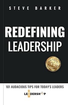 Paperback Redefining Leadership: 101 Audacious Tips for Today's Leaders Book