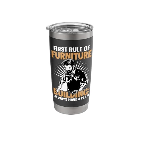 First Rule Of Furniture Building: Always Have A Plan Stainless Steel Insulated Tumbler