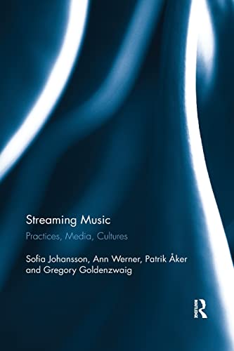 Preisvergleich Produktbild Streaming Music: Practices, Media, Cultures