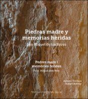 Piedras madre y memorias heridas en San Miguel de los Reyes: Pedres mare i memòries ferides. Sant Miquel dels Reis