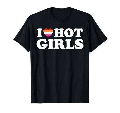 Lesbian Flag I Love Hot Girls Lesbian T-Shirt