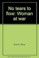 No Tears To Flow: Woman At War 0434086207 Book Cover