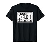 Warning Explicit Content T-Shirt