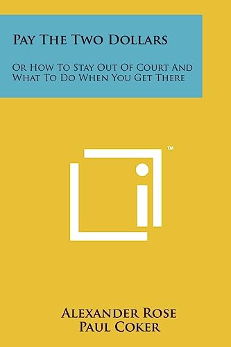 Pay The Two Dollars: Or How To Stay Out Of Court And What To Do When You Get There