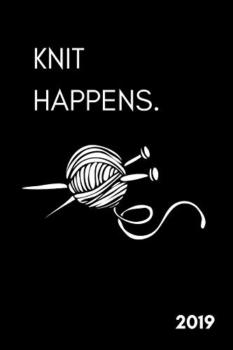 Knit Happens 2019: Funny Knitter’s Week To View Daily Diary For Someone Who Loves Knitting (12 Months Calendar Planner and Agenda Scheduler For The New Year) image 3