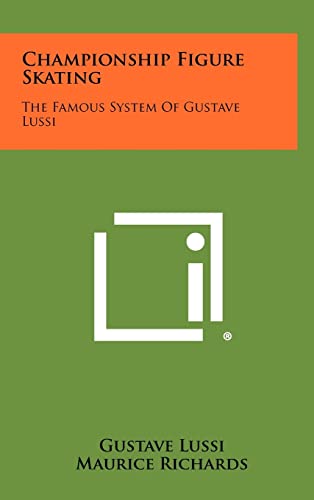 Championship Figure Skating: The Famous System Of Gustave Lussi