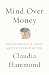 Mind over Money: The Psychology of Money and How to Use It Better