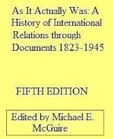 As It Actually Was: A History of International Relations Through Documents 1823-1945 0073125334 Book Cover