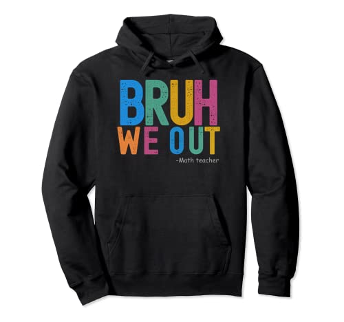 Bruh We Out Mathematiklehrer Pullover Hoodie