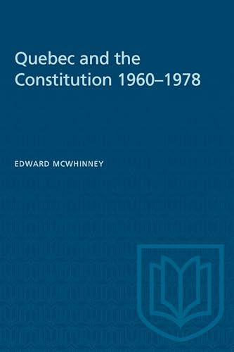 Quebec and the Constitution 1960-1978 (Heritage)