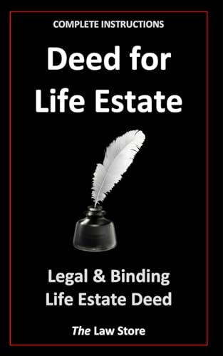 Deed for Life Estate: Legal & Binding Life Estate Deed