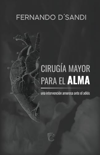 Cirugía Mayor Para El Alma: Una Intervención Amorosa Ante El Adiós