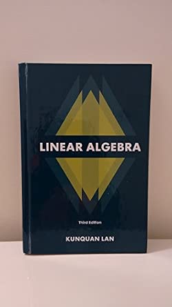 LINEAR ALGEBRA: KUNQUAN LAN: 9781269431460: Textbooks: Amazon Canada
