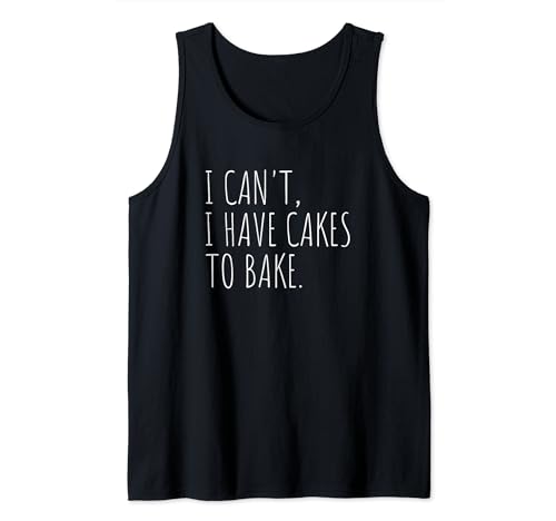 No puedo tener pasteles para hornear Funny Cake Baker Camiseta sin Mangas