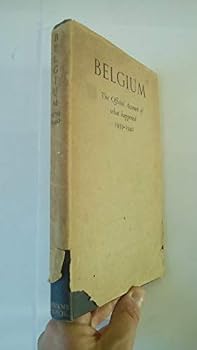 Hardcover Belgium: the official account of what happened, 1939-1940 Book