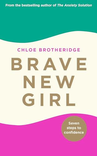 Preisvergleich Produktbild Brave New Girl: Seven Steps to Confidence