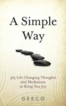 Paperback A Simple Way: 365 Life Changing Thoughts and Meditations to Bring You Joy Book