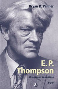Portada de E.p. Thompson: Objecciones y Oposiciones