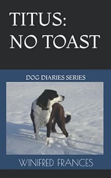 Paperback TITUS: NO TOAST: DOG DIARIES SERIES Book