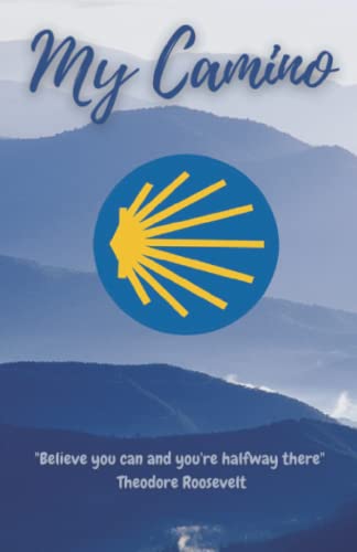 My Camino, Journal For Pilgrims Walking The Camino De Santiago, Camino Journal, Travel Journal, Hiking Logbook,: Santiago De Compostela, Walking The .