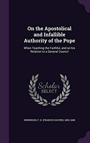 On the Apostolical and Infallible Authority of ... 1341689255 Book Cover